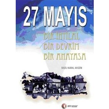 ODTÜ Geliştirme Vakfı Yayıncılık 27 Mayıs Bir Ihtilal Bir Devrim Bir Anayasa
