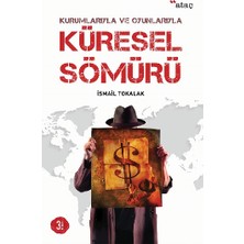 Ataç Yayınları Kurumlarıyla ve Oyunlarıyla Küresel Sömürü