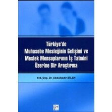 Gazi Kitabevi Türkiye’de Muhasebe Mesleğinin Gelişimi ve Meslek Mensuplarının Iş Tatmini Üzerine Bir Araştırma