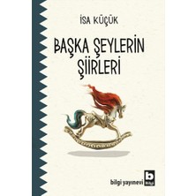 Bilgi Yayınevi Başka Şeylerin Şiirleri