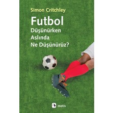 Metis Yayınları Futbol Düşünürken Aslında Ne Düşünürüz?