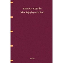 Birhan Keskin'in Metis Yayınları'ndan Kim Bağışlayacak Beni Kitabı Özel Tasarım
