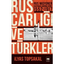 Ötüken Neşriyat Rus Çarlığı ve Türkler - Rus Misyoner Kaynaklarına Göre 1552-1917