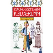 Duruma Göre Bazen Kızılderiliyim