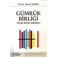 Sosyal Demokrasi Derneği Gümrük Birliği ve Politik Iktisadi Sorunsalı