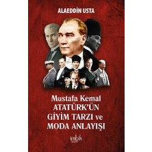 İmbik Yayınları Mustafa Kemal Atatürk’ün Giyim Tarzı ve Moda Anlayışı