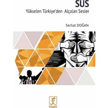 Hitabevi Yayınları Sus - Yükselen Türkiyeden Alçalan Sesler