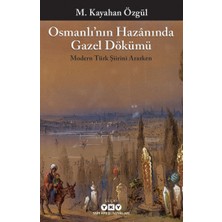 Yapı Kredi Yayınları Osmanlı’nın Hazanında Gazel Dökümü Modern Türk Şiirini Ararken