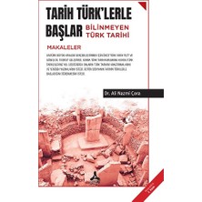 Tarih Türk'lerle Başlar - Bilinmeyen Türk Tarihi