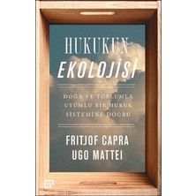 Koç Üniversitesi Yayınları Hukukun Ekolojisi - Doğa ve Toplumla Uyumlu Bir Hukuk Sistemine Doğru