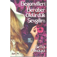 Begonvilleri Beraber Öldürdük Sevgilim