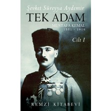 Remzi Kitabevi Tek Adam Mustafa Kemal 1881 – 1919  Cilt I