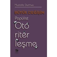 İmge Kitabevi Yayınları Büyük Değişim - Popülist Otoriterleşme