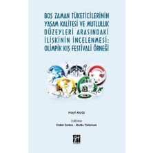 Gazi Kitabevi Boş Zaman Tüketicilerinin Yaşam Kalitesi ve Mutluluk Düzeyleri Arasındaki Ilişkinin Incelenmesi: Olimpik Kış Festivali Örneği