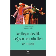 Anı Yayıncılık Kentleşen Alevilik Değişen Cem Ritüelleri ve Müzik