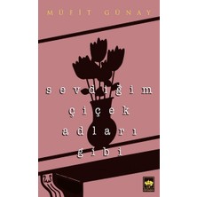 Ötüken Neşriyat Sevdiğim Çiçek Adları Gibi