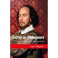 Platanus Publishing Tolstoy On Shakespeare - A Critical Essay On Shakespeare
