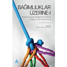 Bağımlılıklar Üzerine - 1