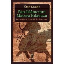İletişim Yayınları Pan-Islamcının Macera Kılavuzu: Davutoğlu Ne Diyor. Bir Şey Diyor Mu?