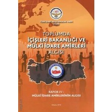 Tiav Toplumda Içişleri Bakanlığı ve Mülki Idare Amirleri Algısı - Rapor 4 Mülki Idare Amirlerinin Algısı