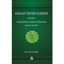 Kıraat-Tefsir Ilişkisi Açısından Nîsâbûrî’nin Tefsir Yönteminde Kıraat Olgusu