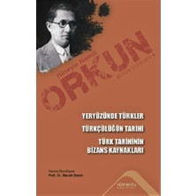 Altınordu Yayınları Yeryüzünde Türkler & Türkçülüğün Tarihi & Türk Tarihinin Bizans Kaynakları