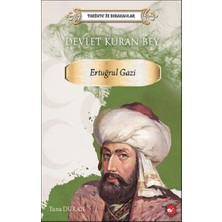 Beyaz Balina Yayınları Tarihte Iz Bırakanlar Devlet Kuran Bey Ertuğrul Gazi