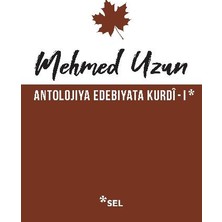 Sel Yayıncılık Antolojiya Edebiyata Kurdî - I