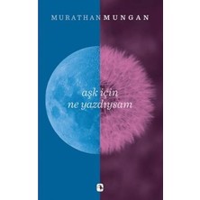 Metis Yayınları Aşk İçin Ne Yazdıysam Murathan Mungan Ciltsiz 160 Sayfa Türkçe Eser