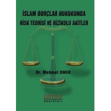 Astana Yayınları Islam Borçlar Hukukunda Risk Teorisi ve Rizikolu Akitler