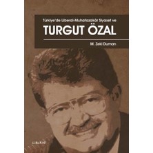Liberte Yayınları Türkiye’de Liberal-Muhafazakar Siyaset ve Turgut Özal
