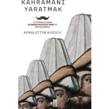 Timaş Yayınları Kahramanı Yaratmak Ittihadcıların Alemdar Mustafa Paşa'yı Hatırlaması