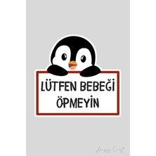 Huggy Craft Minik Pengu Sticker Lütfen Bebeği Öpmeyin Etiketi