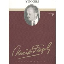 Büyük Doğu Yayınları Yeniçeri : 58 - Necip Fazıl Bütün Eserleri