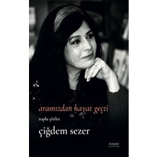 Everest Yayınları Aramızdan Hayat Geçti - Bütün Şiirler