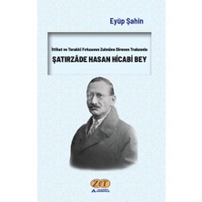 Zet Akademi Yayınları Ittihat ve Terakki Fırkasının Zulmüne Direnen Trabzonlu Şatırzade Hasan Hicabi Bey