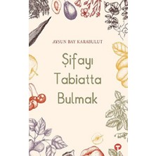 Turkuvaz Kitap Şifayı Tabiatta Bulmak