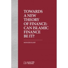 İstanbul Sabahattin Zaim Üniversitesi Towards A New Theory Of Finance: Can Islamic Finance Be It?