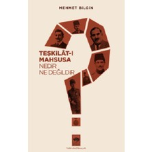 Ötüken Neşriyat Teşkilat-I Mahsusa Nedir? Ne Değildir?
