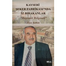Gülnar Yayınları Kayseri Şeker Fabrikası’nda Iz Bırakanlar “bayraklı Belgeseli”