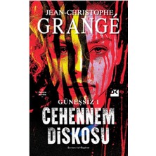 Doğan Kitap Güneşsiz 1 - Cehennem Diskosu Jean-Christophe Grange Ciltsiz 408 Sayfa