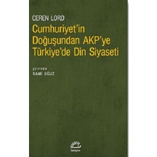 İletişim Yayınları Cumhuriyet'in Doğuşundan Akp'ye Türkiye'de Din Siyaseti