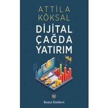 Remzi Kitabevi Dijital Çağda Yatırım Attila Köksal Ciltsiz 376 Sayfa Türkçe Yayın