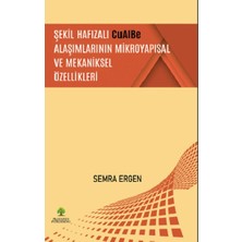 Platanus Publishing Şekil Hafızalı Cualbe Alaşımlarının Mikroyapısal ve Mekaniksel Özellikleri