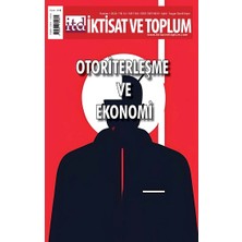 Iktisat ve Toplum Dergisi 164. Sayı  Otoriterleşme ve Ekonomi
