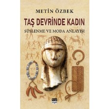 Taş Devrinde Kadın: Süslenme ve Moda Anlayışı