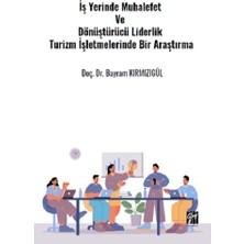 Gazi Kitabevi Iş Yerinde Muhalefet ve Dönüştürücü Liderlik Turizm Işletmelerinde Bir Araştırma