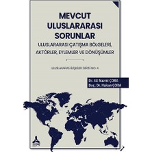 Mevcut Uluslararası Sorunlar Uluslrarası Çatışma Bölgeleri, Aktörler, Eylemler ve Dönüşümler