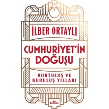 Kronik Kitap Cumhuriyet’in Doğuşu İlber Ortaylı 304 Sayfa Ciltsiz Eser
