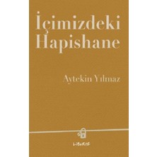 Liberte Yayınları Içimizdeki Hapishane